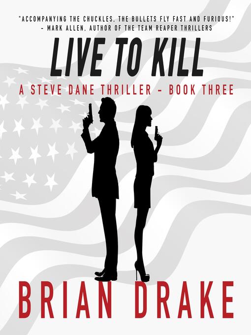 Title details for Live to Kill (A Steve Dane Thriller Book 3) by Brian Drake - Available